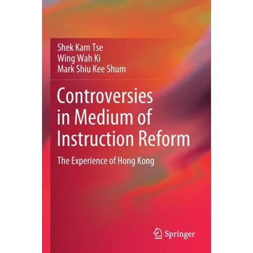 Controversies in Medium of Instruction Reform: The Experience of Hong Kong - Paperback