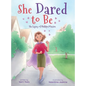 She Dared to Be: The Legacy of Phillipa Maxine - Hardcover