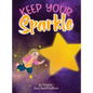 Keep Your Sparkle - Hardcover