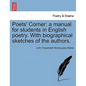 Poets' Corner: a manual for students in English poetry. With biographical sketches of the authors. - Paperback