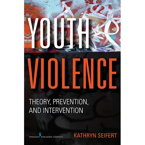 Youth Violence: Theory, Prevention, and Intervention - Paperback