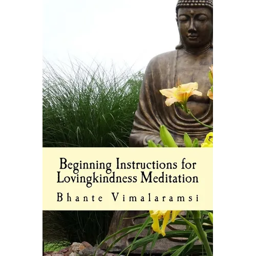 Beginning Instructions for Lovingkindness Meditation: The Buddha's Fast Track to Happiness - Paperback