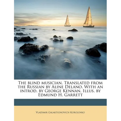 The Blind Musician. Translated from the Russian by Aline Delano. with an Introd. by George Kennan. Illus. by Edmund H. Garrett - Paperback