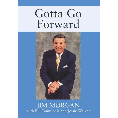 Gotta Go Forward - Hardcover