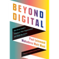 Beyond Digital: How Great Leaders Transform Their Organizations and Shape the Future - Hardcover