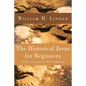The Historical Jesus for Beginners - Hardcover
