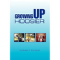 Growing Up Hoosier - Paperback