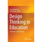 Design Thinking in Education: Innovation Can Be Learned - Hardcover