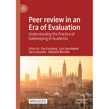 Peer review in an Era of Evaluation: Understanding the Practice of Gatekeeping in Academia - Paperback