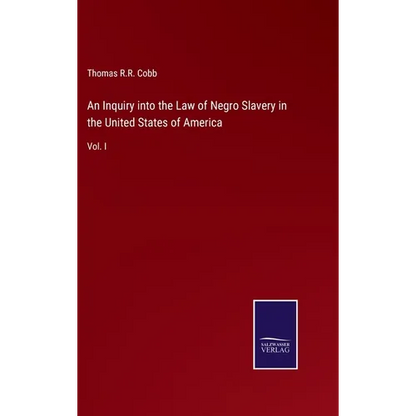 An Inquiry into the Law of Negro Slavery in the United States of America: Vol. I - Hardcover