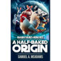 BarnYard Heroes: A Half-Baked Origin - Paperback