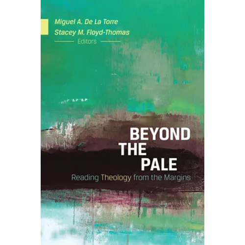 Beyond the Pale: Reading Theology from the Margins - Paperback