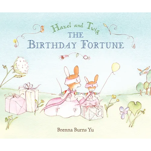 Hazel and Twig: The Birthday Fortune - Hardcover