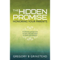 The Hidden Promise, Honoring Your Parents: A Christian perspective on how, why and when to honor your parents - Paperback