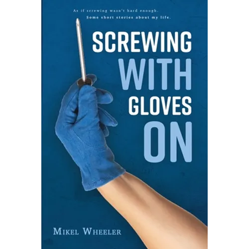 Screwing with gloves on - Paperback