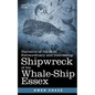 Narrative of the Most Extraordinary and Distressing Shipwreck of the Whale-Ship Essex - Paperback