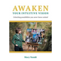 Awaken Your Intuitive Vision: Unlocking possibilities you never knew existed - Paperback