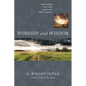 Worship and Wisdom: Daily Readings from Psalms and Proverbs with Commentary - Paperback