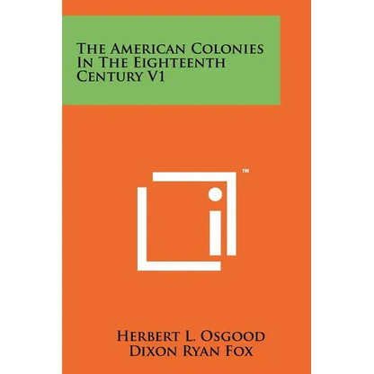 The American Colonies In The Eighteenth Century V1 - Paperback