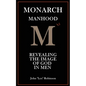 Monarch Manhood: Revealing the Image of God in Men - Paperback