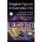 Imaginal Figures In Everyday Life: Stories from The World Between Matter And Mind - Paperback
