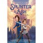 Splinter & Ash - Hardcover