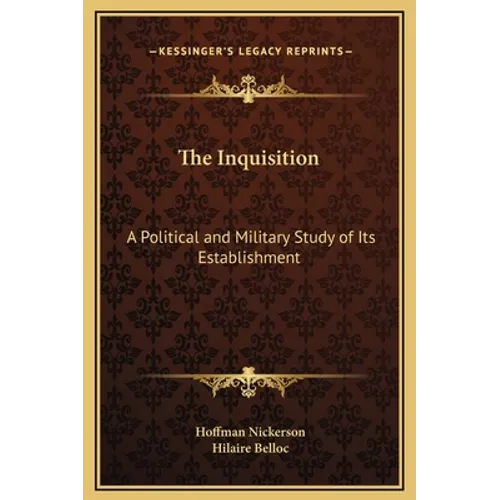 The Inquisition: A Political and Military Study of Its Establishment - Hardcover