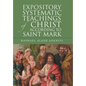 Expository Systematic Teachings of Christ According to Saint Mark - Hardcover