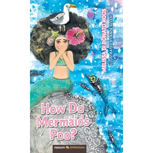 How Do Mermaids Poo? - Hardcover
