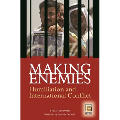 Making Enemies: Humiliation and International Conflict - Hardcover