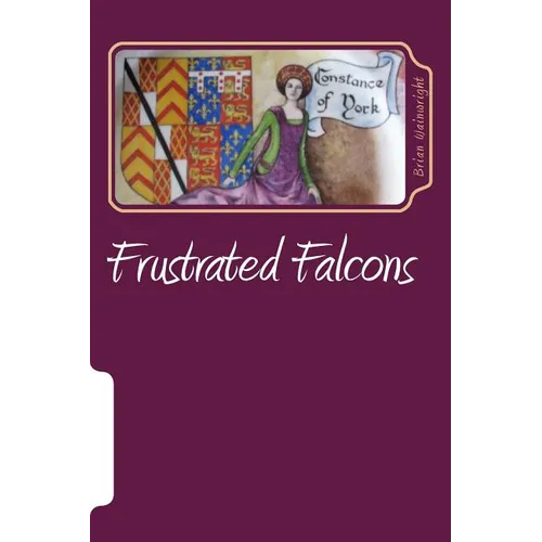 Frustrated Falcons: The Three Children of Edmund of Langley - Paperback