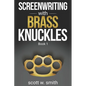 Screenwriting with Brass Knuckles: Book 1 - Paperback