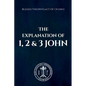 The Explanation of 1, 2 & 3 John - Paperback