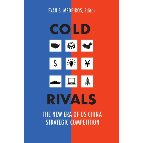 Cold Rivals: The New Era of US-China Strategic Competition - Hardcover