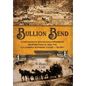 Bullion Bend: Confederate Stagecoach Robbers, Murder Trials, and the California Supreme Court - Oh My! - Hardcover