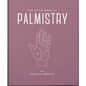 The Little Book of Palmistry: Predict Your Future in the Lines of Your Palms - Hardcover
