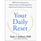 Your Daily Reset: 366 Practical Exercises to Reduce Anxiety and Manage Stress Using Cognitive Behavioral Therapy - Paperback