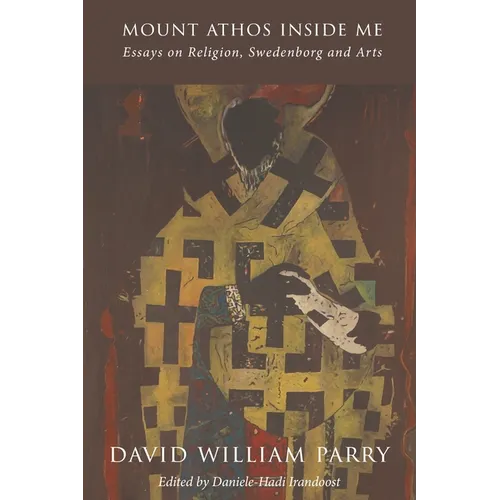 Mount Athos Inside Me: Essays on Religion, Swedenborg and Arts - Paperback