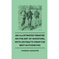 An Illustrated Treatise On The Art of Shooting, With Extracts From The Best Authorities - Hardcover