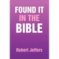 Found It in the Bible - Paperback