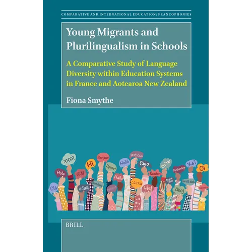 Young Migrants and Plurilingualism in Schools: A Comparative Study of Language Diversity Within Education Systems in France and Aotearoa New Zealand - Paperback