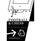 Football and Chess: Tactics Strategy Beauty - Paperback