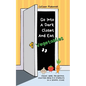 Go Into A Dark Closet And Eat Vegetables: Funny, wise, delightful chatter from K-6 students in a school clinic - Paperback