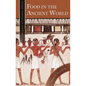 Food in the Ancient World - Hardcover
