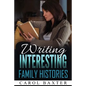Writing Interesting Family Histories - Paperback