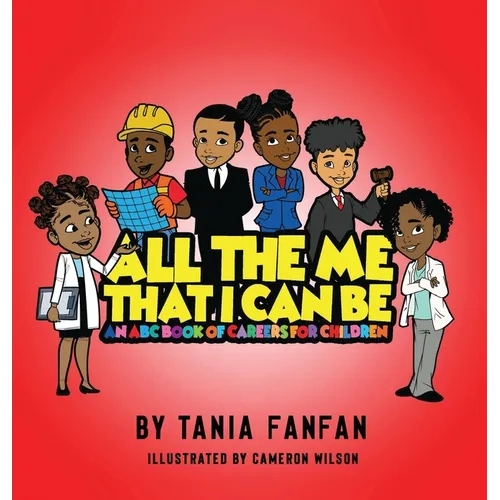 All The Me That I Can Be: An ABC Book Of Careers For Children - Hardcover