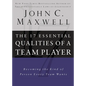 17 Essential Qualities of a Team Player: Becoming the Kind of Person Every Team Wants - Hardcover