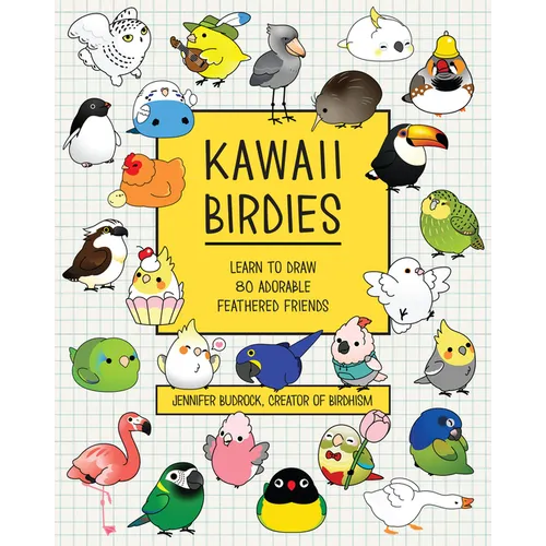 Kawaii Birdies: Learn to Draw 80 Adorable Feathered Friends - Paperback
