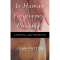 Is Human Forgiveness Possible? - Paperback