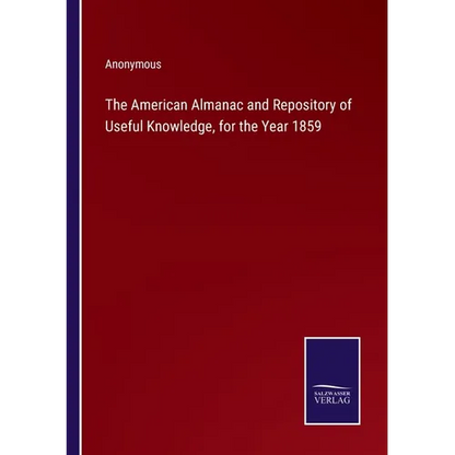 The American Almanac and Repository of Useful Knowledge, for the Year 1859 - Paperback